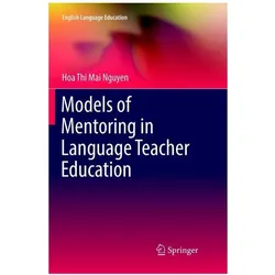 Models of Mentoring in Language Teacher Education, Fachbücher von Hoa Thi Mai Nguyen