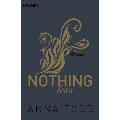 Nothing less, Taschenbuch von Anna Todd, Heyne