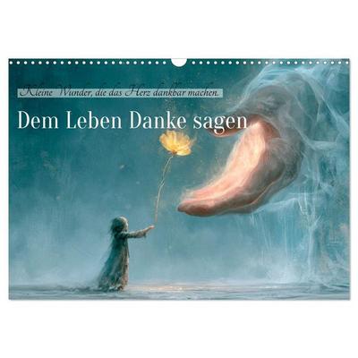 Dem Leben Danke sagen (Wandkalender 2027 DIN A3 quer), CALVENDO Monatskalender