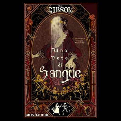 Una dote di sangue - Saint T. Gibson, Audio, 9788852157745