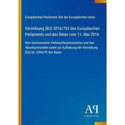 Verordnung (EU) 2016/792 des Europäischen Parlaments und des Rates vom 11. Mai 2016, Taschenbuch von Europäisches Parlament,Rat der Europäischen