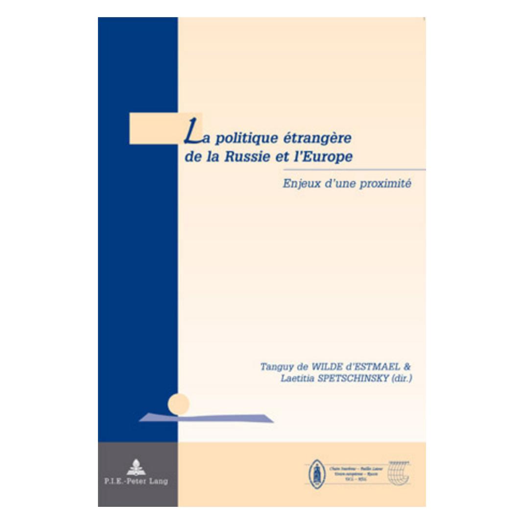 Peter Lang La politique étrangère de la Russie et l'Europe (Französisch, Softcover, Tanguy de Wilde d'Estmael) (56021329)