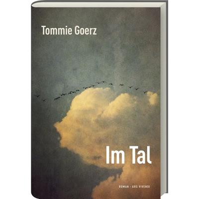 Im Tal, Gebundene Ausgabe von Tommie Goerz, Ars Vivendi