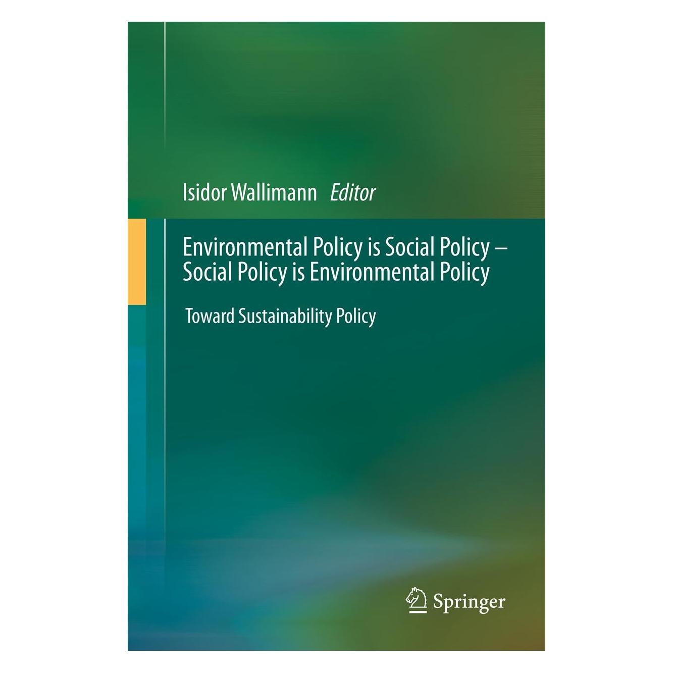 Springer Environmental Policy is Social Policy - Social Policy is Environmental Policy (Englisch, Hardcover, Isidor Wallimann) (9781461467229)