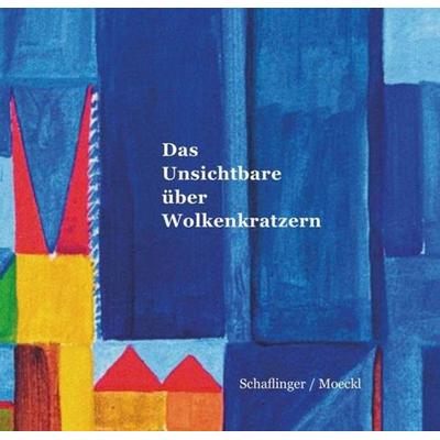 Das Unsichtbare über Wolkenkratzern - Knut Schaflinger, CD, 9783948682842