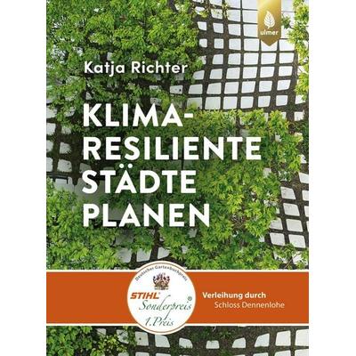 Klimaresiliente Städte planen, Gebundene Ausgabe von Katja Richter, Verlag Eugen Ulmer, 978-3-8186-2601-3