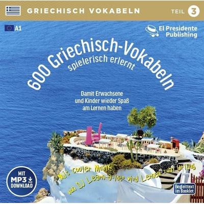 600 Griechisch-Vokabeln spielerisch erlernt - Teil 3 - Horst Florian, CD, 9783900248970