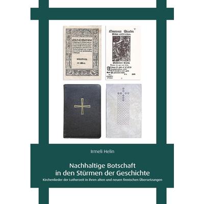 Nachhaltige Botschaft in den Stürmen der Geschichte, Taschenbuch von Irmeli Helin, BoD - Books on Demand, 978-952-68042-9-3