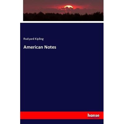 American Notes, Taschenbuch von Rudyard Kipling, Hansebooks, 978-3-337-32160-4
