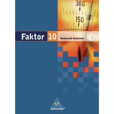 Faktor - Mathematik für Realschulen in Niedersachsen, Bremen, Hamburg und Schleswig-Holstein - Ausgabe 2005, Gebundene Ausgabe von Max Schröder,Bernd