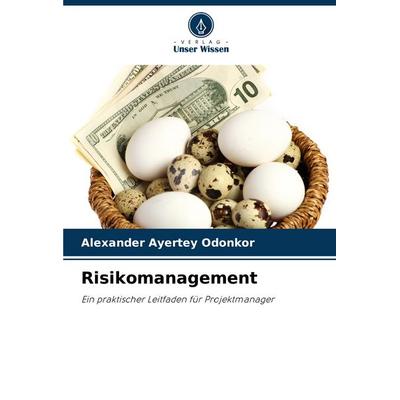 Risikomanagement, Taschenbuch von Alexander Ayertey Odonkor, Verlag Unser Wissen, 978-620-8-36381-9