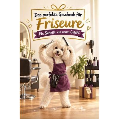 Das perfekte Geschenk für Friseure, Taschenbuch von Alice Lehmann, Tiptop, 978-3-696-14433-3