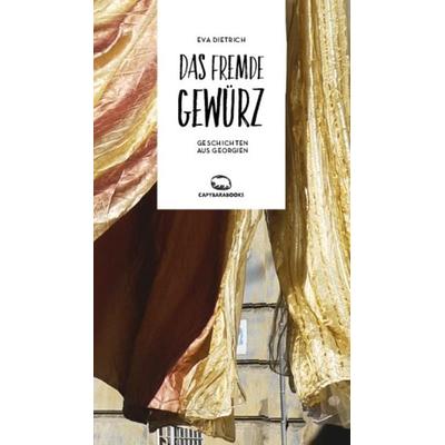 Das fremde Gewürz, Taschenbuch von Eva Dietrich, Capybarabooks, 978-99959-43-14-1
