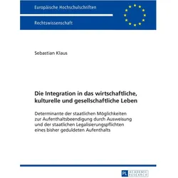 Die Integration in das wirtschaftliche, kulturelle und gesellschaftliche Leben, Fachbücher von Sebastian Klaus