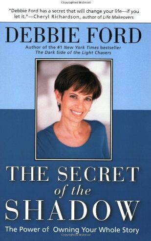 Debbie Ford - The Secret of the Shadow: The Power of Owning Your Story - Preis vom 02.10.2026 23:42:20 h