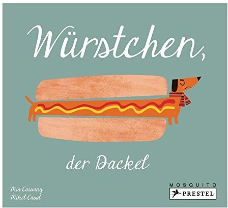 Mia Cassany - Würstchen, der Dackel - Preis vom 30.09.2026 09:01:18 h