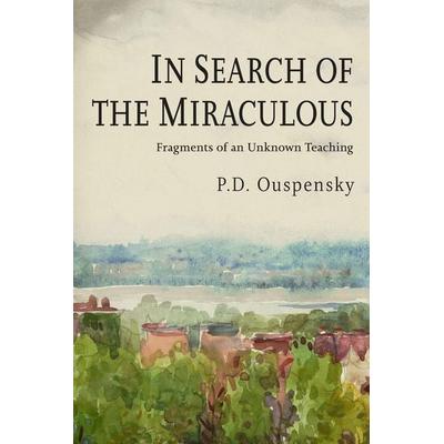 In Search of the Miraculous, Taschenbuch von P. D. Ouspensky,P. D. Uspenskii, Albatross Publishers, 978-1-946963-36-9