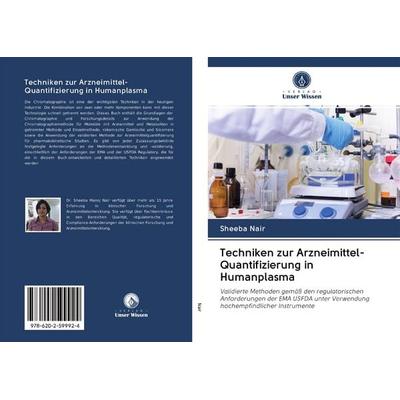 Techniken zur Arzneimittel-Quantifizierung in Humanplasma, Taschenbuch von Sheeba Nair, BoD - Books on Demand, 978-620-2-59992-4