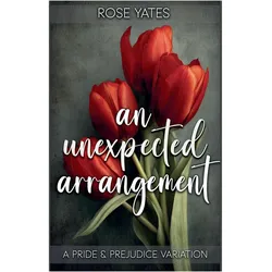 An Unexpected Arrangement, Belletristik von Rose Yates