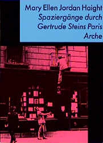 Mary Ellen Jordan Haight - Spaziergänge durch Gertrude Steins Paris - Preis vom 09.10.2026 07:28:09 h