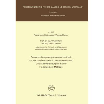 Beanspruchungsanalyse von geometrisch und werkstoffmechanisch „unsymmetrischen“ Metallklebverbindungen mit der Finite-Element-Methode, Taschenbuch von
