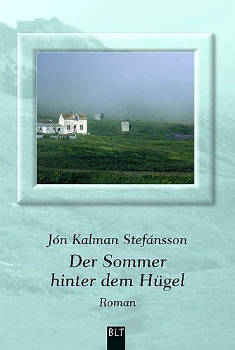 Stefánsson, Jón Kalman - Der Sommer hinter dem Hügel - Preis vom 01.10.2026 17:08:56 h