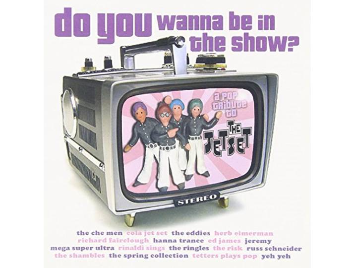 Various (Jetset Tribute) - Do You Wanna Be In The Show?