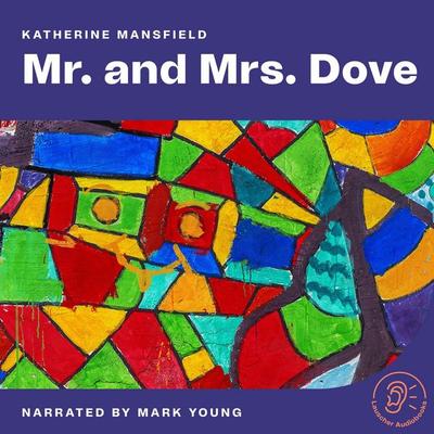 Mr. And Mrs. Dove - Katherine Mansfield, Audio, 9783711915412