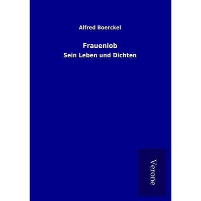 Frauenlob, Taschenbuch von Alfred Boerckel, BoD - Books on Demand