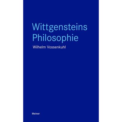 Wittgensteins Philosophie, Taschenbuch von Wilhelm Vossenkuhl, Meiner, F, 978-3-7873-4659-2