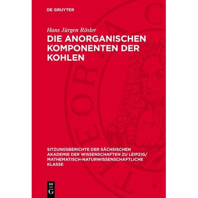 Die anorganischen Komponenten der Kohlen, Gebundene Ausgabe von Hans Jürgen Rösler, De Gruyter, 978-3-11-272576-4