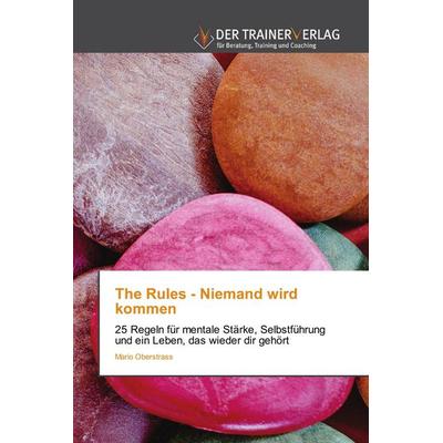 The Rules - Niemand wird kommen, Taschenbuch von Mario Oberstrass, Trainerverlag