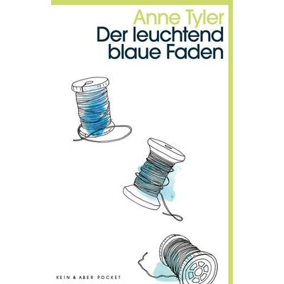 Der leuchtend blaue Faden, Taschenbuch von Anne Tyler, Kein & Aber