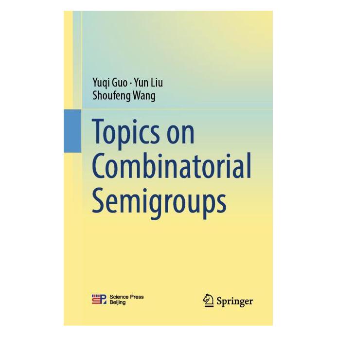 Springer Topics on Combinatorial Semigroups (Englisch, Hardcover, Shoufeng Wang, Yun Liu, Yuqi Guo) (63708952)