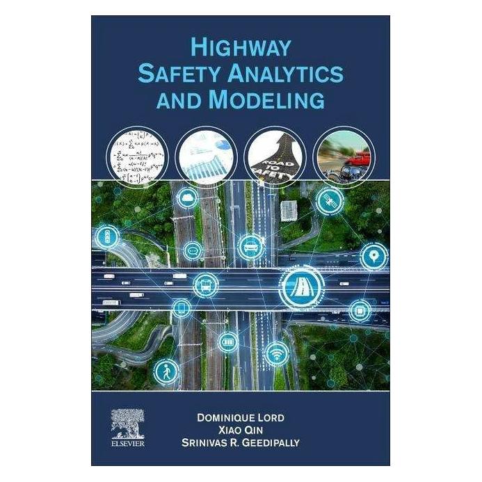Elsevier Highway Safety Analytics and Modelling (Englisch, Dominique Lord, Srinivas R. Geedipally, Xiao Qin) (41976331)