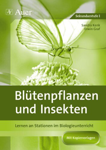 Erwin Graf - Blütenpflanzen und Insekten: Stationenlernen in der Sekundarstufe I (5. bis 10. Klasse) - Preis vom 02.10.2026 23:42:20 h