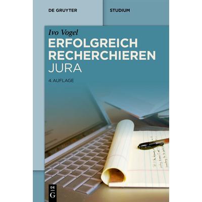 Erfolgreich recherchieren - Jura, Taschenbuch von Ivo Vogel, De Gruyter, 978-3-11-140003-7