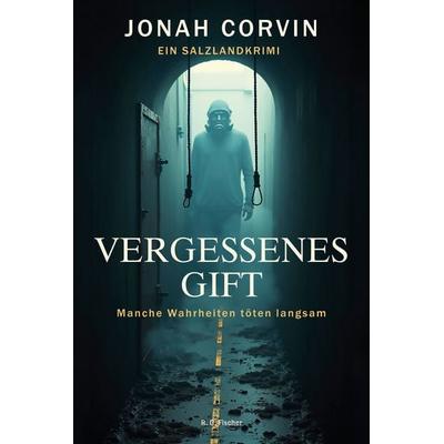 Vergessenes Gift, Taschenbuch von Jonah Corvin, Fischer, R. G., 978-3-8301-2007-0
