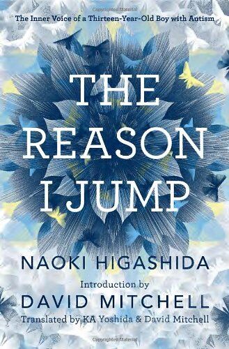 Naoki Higashida - The Reason I Jump: The Inner Voice of a Thirteen-Year-Old Boy with Autism - Preis vom 16.10.2026 11:41:07 h