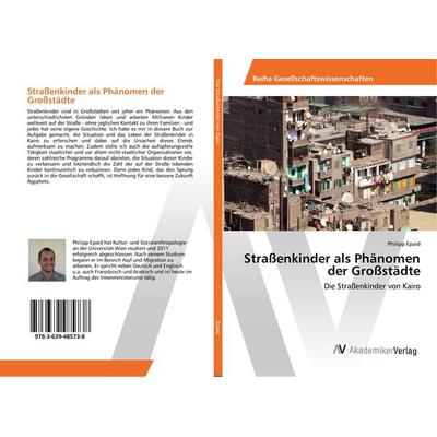 Straßenkinder als Phänomen der Großstädte, Taschenbuch von Philipp Epaid, AV Akademikerverlag, 978-3-639-48573-8
