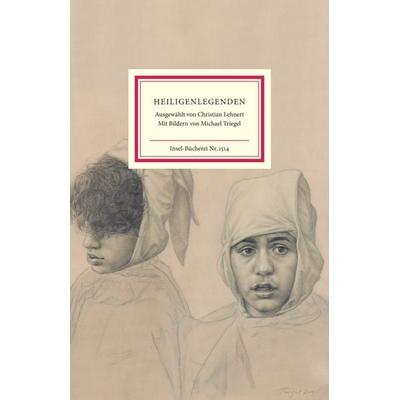 Heiligenlegenden, Gebundene Ausgabe von Christian Lehnert, Insel, 978-3-458-19514-6