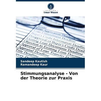 Stimmungsanalyse - Von der Theorie zur Praxis, Taschenbuch von Sandeep Kautish,Ramandeep Kaur, Verlag Unser Wissen, 978-620-7-62159-0