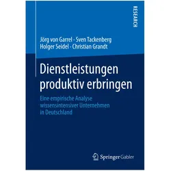 Dienstleistungen produktiv erbringen, Fachbücher von Holger Seidel, Sven Tackenberg, Christian Grandt, Jörg von Garrel