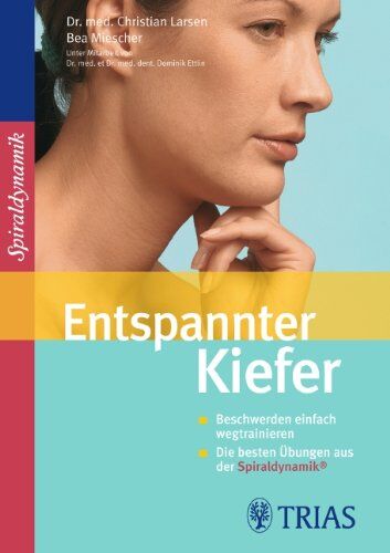 Christian Larsen - Entspannter Kiefer: Beschwerden einfach wegtrainieren. Die besten Übungen aus der Spiraldynamik - Preis vom 02.10.2026 23:42:20 h