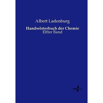 Handwörterbuch der Chemie, Taschenbuch von Albert Ladenburg, Vero Verlag, 978-3-7372-0848-2