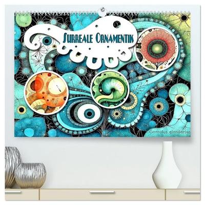 Surreale Ornamentik (hochwertiger Premium Wandkalender 2027 DIN A2 quer), Kunstdruck in Hochglanz