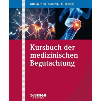 Kursbuch der medizinischen Begutachtung, Zubehör von Christoph Obermeyer,Peter W. Gaidzik,Martin Forchert, Ecomed-Storck, 978-3-609-71311-3