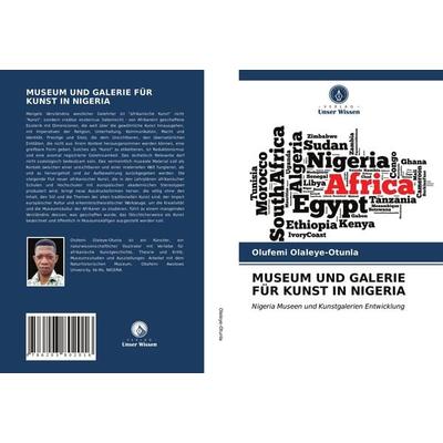 Museum und Galerie für Kunst in Nigeria, Taschenbuch von Olufemi Olaleye-Otunla, Verlag Unser Wissen, 978-620-3-80201-6