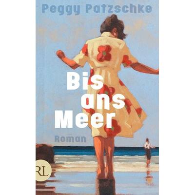 Bis ans Meer, Gebundene Ausgabe von Peggy Patzschke, Rütten & Loening Berlin
