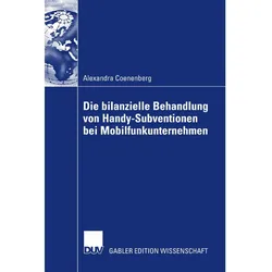 Die bilanzielle Behandlung von Handy-Subventionen bei Mobilfunkunternehmen, Fachbücher von Alexandra Coenenberg